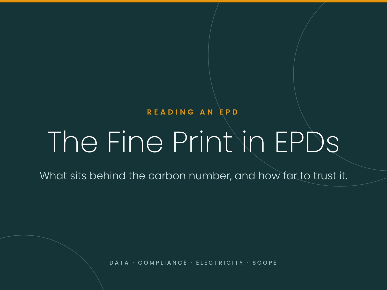 The Fine Print in EPDs. What sits behind the carbon number, and how far to trust it.